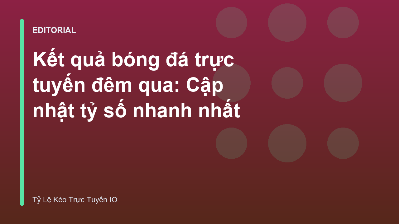 Cập nhật kết quả bóng đá trực tuyến nhanh chóng