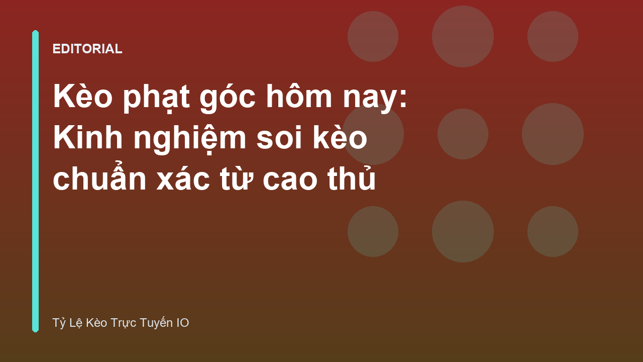 Người chơi đang phân tích kèo phạt góc hôm nay